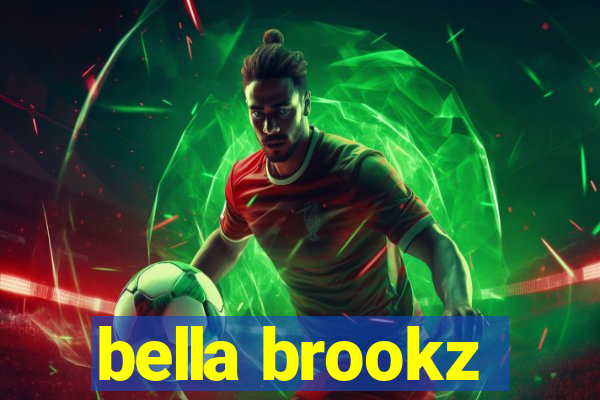 bella brookz